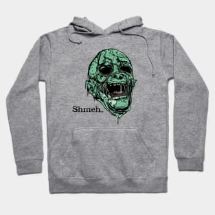 shmeh... Hoodie